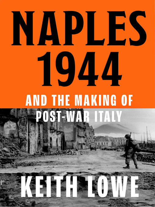 Title details for Naples 1944 by Keith Lowe - Available